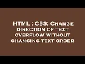 HTML CSS Change direction of text overflow without changing text order