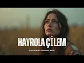 Hayrola Çilem - Psychedelic Anatolian Rock