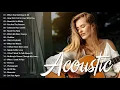 Best Ballad Acoustic Love Songs 2021 - English Acoustic Guitar Cover Of Popular Songs Of All Time