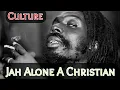 Download Lagu Culture - Jah Alone A Christian (lyrics)