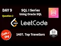 DAY 9 1407 Top Travellers SQL SERIES LeetCode Oracle SQL