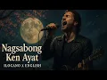 Nagsabong Ken Ayat | Ilocano x English Power Rock Ballad (Heartbreaking Love Song)