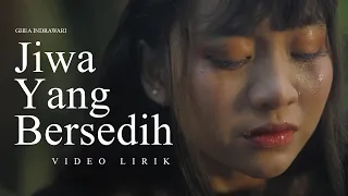 ghea indrawari jiwa yang bersedih lyric video lirik lagu viral u0026 trending terbaru