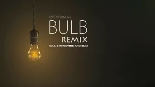 BULB - KARTAR RAMLA (feat. Stringvibe & SDM)