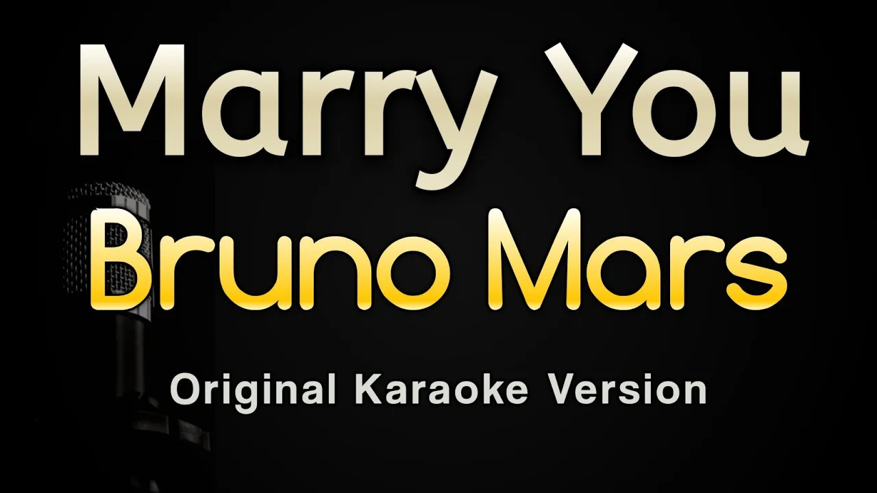 Marry You - Bruno Mars (Karaoke Songs With Lyrics - Original Key) Marry You - Bruno Mars (Karaoke Songs With Lyrics - Original Key)