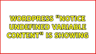 Wordpress Notice Undefined variable content is showing