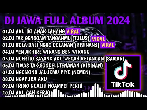 Download MP3 DJ JAWA FULL ALBUM 2024 || DJ AKU IKI ANAK LANANG 🎵 DJ TAK GENGGAM TANGANMU