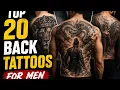 Top 20 Back Tattoos for Men Back Tattoo Designs Back Tattoos