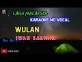 Download Lagu WULAN ( KARAOKE ) - IWAN SALMAN