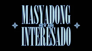 Hev Abi - MASYADONG INTERESADO (Official Lyric Video) | MADUMING TIMOG