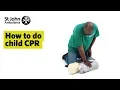 How to do Child CPR - First Aid Training