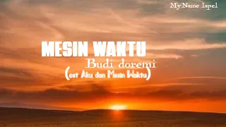 Download Budi Doremi - Mesin Waktu | ost. Aku dan Mesin Waktu (lirik) MP3