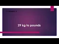 29 kg to pounds