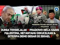 DUNIA TERBELALAKā¼ PRABOWO BELA HABIS PALESTINA, NETANYAHU DIKUCILKAN \u0026 DITERPA DEMO BESAR DI ISRAELā¼
