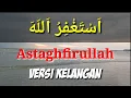 (Istighfar) Astaghfirullah Versi Kelangan Merdu