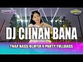 Download Lagu DJ CIINAN BANA TRAP BASS BLAYER X PARGOY FULLBASS | VIRAL TIKTOK TERBARU
