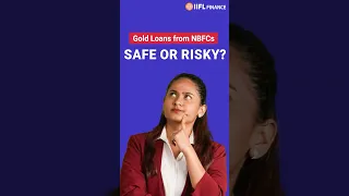 How Safe is a Gold Loan from NBFCs? | Everything You Need to Know | IIFL Finance Gold Loan