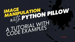 Image Manipulation with Python Pillow A Tutorial with Code Examples