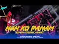 Download Lagu DJ NAN KO PAHAM X MELODY TEMBAK LANGIT STYLE PARTY NYENI