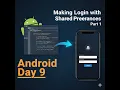 Android Day 9 - Making Login with shared Preferences part 1