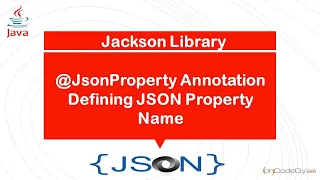Jackson Library - JsonProperty Annotation Defining JSON property name