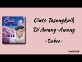 Download Lagu Dabee - Cinto Tasangkuik Di Awang-Awang | Lirik Lagu Minang 