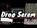 Download Lagu DJ DROP MELODY SEREM X AVANGRAD X STEREO LOVE VIRAL TIKTOK DIRGA YETE YANG KALIAN CARI\