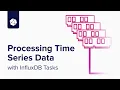 Processing Time Series Data with InfluxDB Tasks