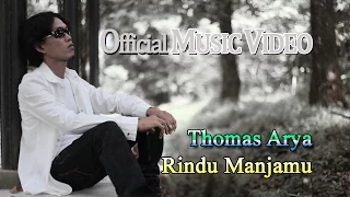 thomas arya rindu manjamu official music video hd 