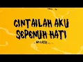 Download Lagu Ari Lasso - Cintailah Aku Sepenuh Hati - Lirik Youtube Melodi