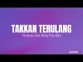Vanessa Zee Ft. Rony Parulian - Takkan Terulang (Lirik Lagu)