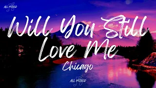chicago will you still love me lyrics 