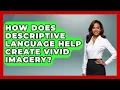 How Does Descriptive Language Help Create Vivid Imagery - The Prose Path