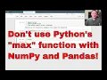 Don t use Python s max with NumPy and Pandas