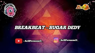 Download BREAKBEAT - SUGAR DEDY MP3