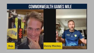 Commonwealth Games Mile - Josh Kerr wins Danny Mackey joins the show to talk about Josh s win