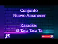 Karaoke - El Taca Taca Ta - Conjunto Nuevo Amanecer