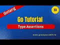 Unlocking the Magic of Type Assertions in Go Golang Tutorial Grow Your Skill