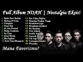 Download Lagu Tak Lagi Sama | Hidup Untukmu, Mati Tanpamu - Full Album NOAH | Nostalgia Eksis!, Mana Favoritmu?