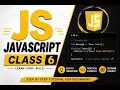 JavaScript Class 6 Learn JavaScript Step by Step JavaScript Tutorial for Beginners
