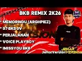 MEMORINDU X 97 BKB NONSTOP REMIX 2K26