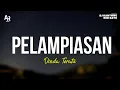 Download Lagu Pelampiasan - Dinda Teratu (LIRIK)
