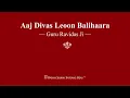 Download Lagu Aaj Divas Leoon Balihaara - Guru Ravidas Ji - RSSB Shabad
