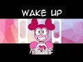 Lagu Wake Up [meme | Steven Universe Spinel | Thanks for 2k!!]