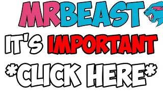 MrBeast it's VERY Important... *Click Here*