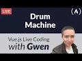 Live Coding Project Create a Drum Machine using Vue js - with Gwen Faraday