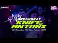 DJ Knife X Antrax Breakbeat Full Bass Terbaru 2024 | Viral Tiktok