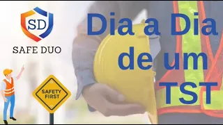 DIA A DIA DE UM TÉCNICO DE SEGURANÇA DO TRABALHO