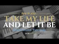 Download Lagu How to play my piano solo arrangement of Take My Life and Let It Be