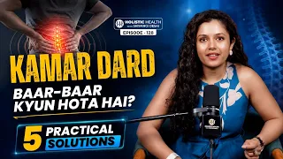 Back Pain बार-बार क्यों होता है? जानें 5 Root Causes & Practical Solutions | Shivangi Desai Podcast
